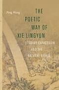 Couverture cartonnée The Poetic Way of XIE Lingyun de Ping Wang