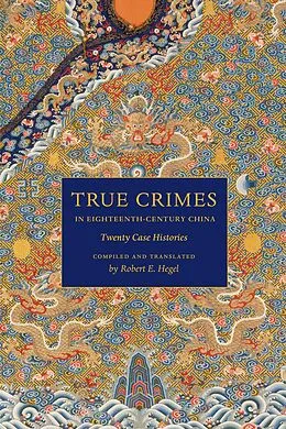 E-Book (pdf) True Crimes in Eighteenth-Century China von Robert E. Hegel
