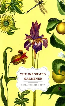 E-Book (epub) The Informed Gardener von Linda Chalker-Scott