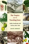 E-Book (epub) The Tropics and the Traveling Gaze von David John Arnold