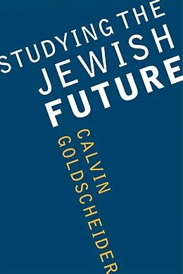 ePUB Studying the Jewish Future von Calvin Goldscheider