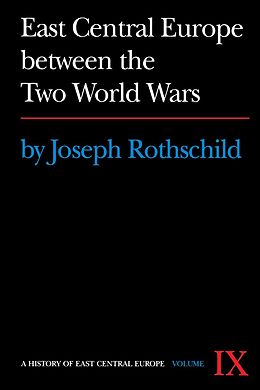 eBook (epub) East Central Europe between the Two World Wars de Joseph Rothschild