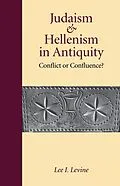 E-Book (epub) Judaism and Hellenism in Antiquity von Lee I. Levine
