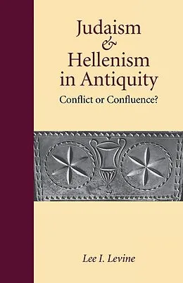 E-Book (epub) Judaism and Hellenism in Antiquity von Lee I. Levine