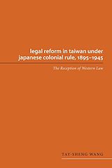 eBook (epub) Legal Reform in Taiwan under Japanese Colonial Rule, 1895-1945 de Tay-Sheng Wang