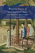 PDF Women's Poetry of Late Imperial China von Xiaorong Li