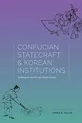 E-Book (epub) Confucian Statecraft and Korean Institutions von James B. Palais