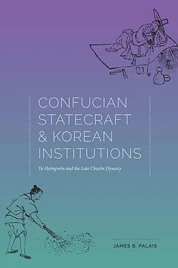 E-Book (epub) Confucian Statecraft and Korean Institutions von James B. Palais