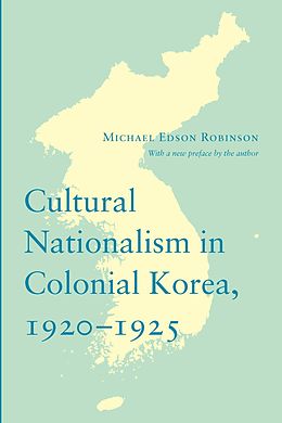 eBook (epub) Cultural Nationalism in Colonial Korea, 1920-1925 de Michael Robinson