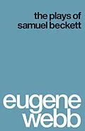 E-Book (epub) The Plays of Samuel Beckett von Eugene Webb