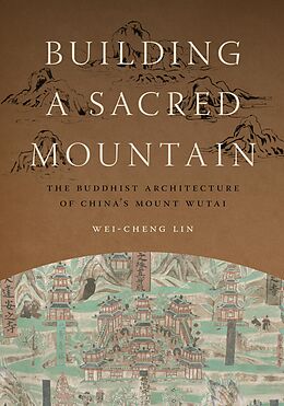 E-Book (pdf) Building a Sacred Mountain von Wei-Cheng Lin