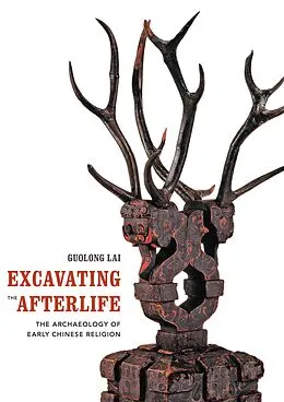 E-Book (pdf) Excavating the Afterlife von Guolong Lai