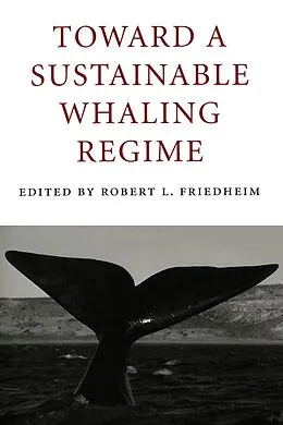 E-Book (epub) Toward a Sustainable Whaling Regime von 