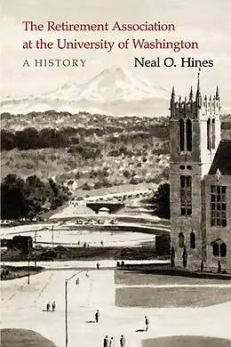 E-Book (epub) The Retirement Association at the University of Washington von Neal O. Hines