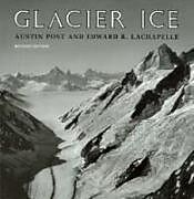 Couverture cartonnée Glacier Ice de Austin Post, Edward R. LaChapelle