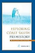 Couverture cartonnée Exploring Coast Salish Prehistory de Julie K Stein