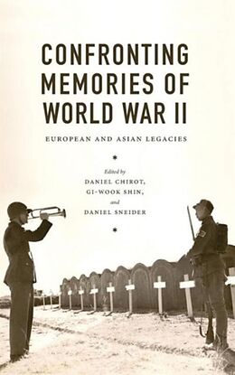 Livre Relié Confronting Memories of World War II de Daniel Shin, Gi-Wook Sneider, Daniel Chirot