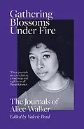 E-Book (epub) Gathering Blossoms Under Fire von Alice Walker