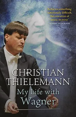 E-Book (epub) My Life with Wagner von Christian Thielemann