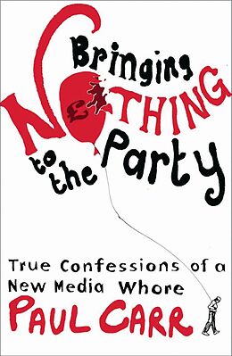 E-Book (epub) Bringing Nothing To The Party von Paul Carr