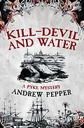 E-Book (epub) Kill-Devil And Water von Andrew Pepper
