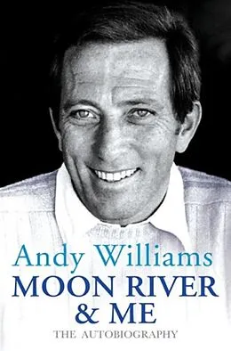 E-Book (epub) Moon River And Me von Andy Williams