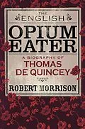 E-Book (epub) English Opium-Eater von Robert Morrison