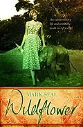 E-Book (epub) Wildflower von Mark Seal