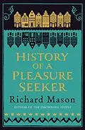 E-Book (epub) History of a Pleasure Seeker von Richard Mason