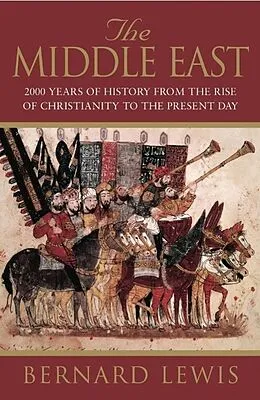 E-Book (epub) Middle East: 2000 Years Of History From The Birth Of Christianity von Bernard Lewis