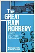 E-Book (epub) Great Train Robbery von Stewart Richards, Nick Russell-Pavier