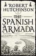 E-Book (epub) Spanish Armada von Robert Hutchinson
