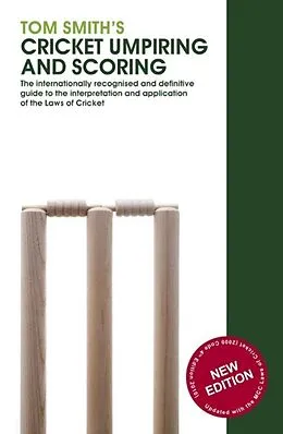 E-Book (epub) Tom Smith's Cricket Umpiring And Scoring von Tom Smith