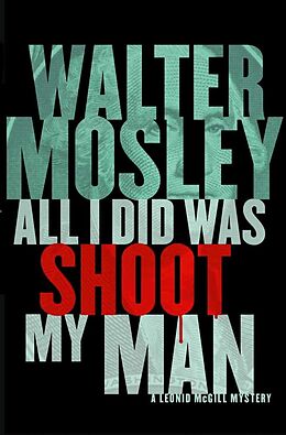 E-Book (epub) All I Did Was Shoot My Man von Walter Mosley
