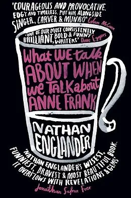 E-Book (epub) What We Talk About When We Talk About Anne Frank von Nathan Englander