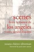 Kartonierter Einband Scenes from La Cuenca de Los Angeles y Otros Natural Disasters von Susana Chávez-Silverman