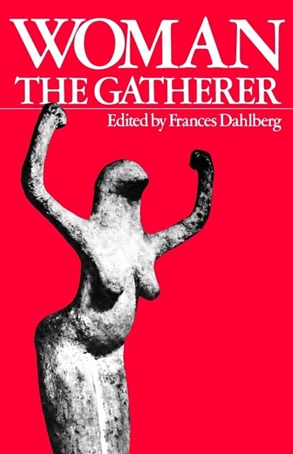 Woman the Gatherer