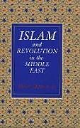 Islam and Revolution in the Middle East