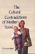 Couverture cartonnée The Cultural Contradictions of Motherhood de Sharon Hays