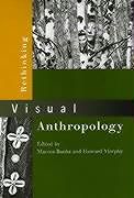 Rethinking Visual Anthropology