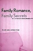Fester Einband Family Romance, Family Secrets von Elizabeth Lunbeck, Bennett Simon