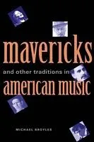 E-Book (pdf) Mavericks and Other Traditions in American Music von Michael Broyles