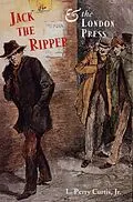 E-Book (epub) Jack the Ripper & the London Press von L. Perry Curtis