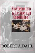 E-Book (epub) How Democratic Is the American Constitution? von Robert A. Dahl