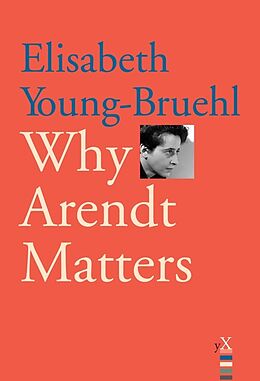 eBook (pdf) Why Arendt Matters de Elisabeth Young-Bruehl