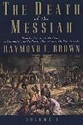 The Death of the Messiah, From Gethsemane to the Grave, Volume 1