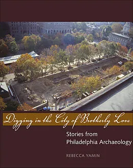 E-Book (pdf) Digging in the City of Brotherly Love von Rebecca Yamin