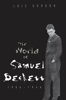 E-Book (pdf) The World of Samuel Beckett, 1906-1946 von Amalia D. Kessler