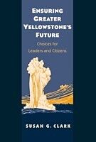 eBook (pdf) Ensuring Greater Yellowstone's Future de Susan Gail Clark