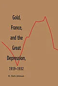 E-Book (pdf) Gold, France, and the Great Depression, 1919-1932 von Sue Prideaux